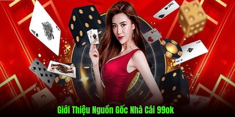 Giới thiệu 99ok những nét chính về thương hiệu