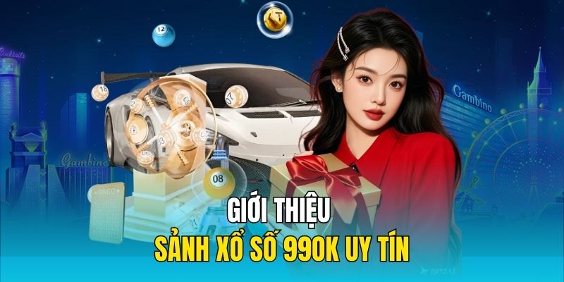 Giới thiệu sảnh Xổ Số 99OK uy tín